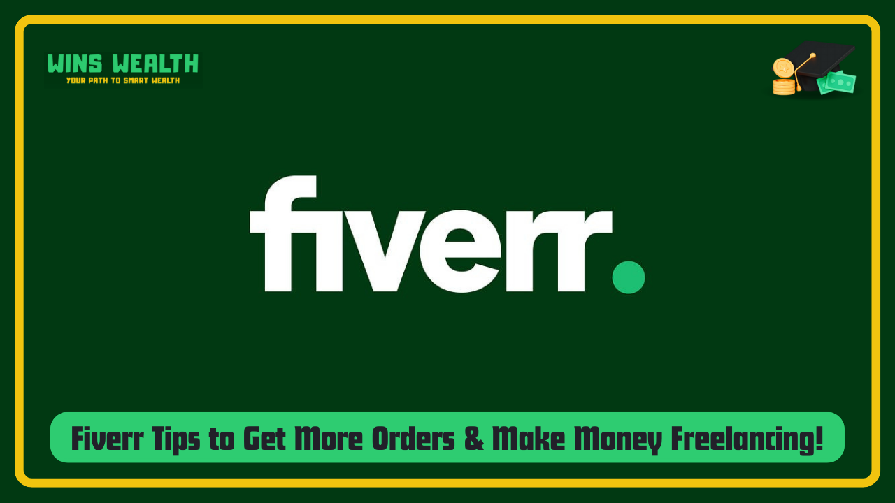 Fiverr Tips to Get More Orders & Make Money Freelancing!